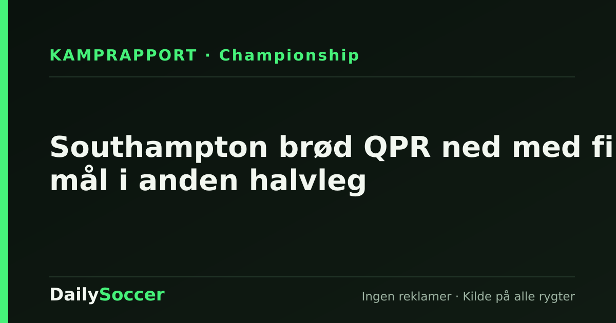 Southampton brød QPR ned med fire mål i anden halvleg — DailySoccer