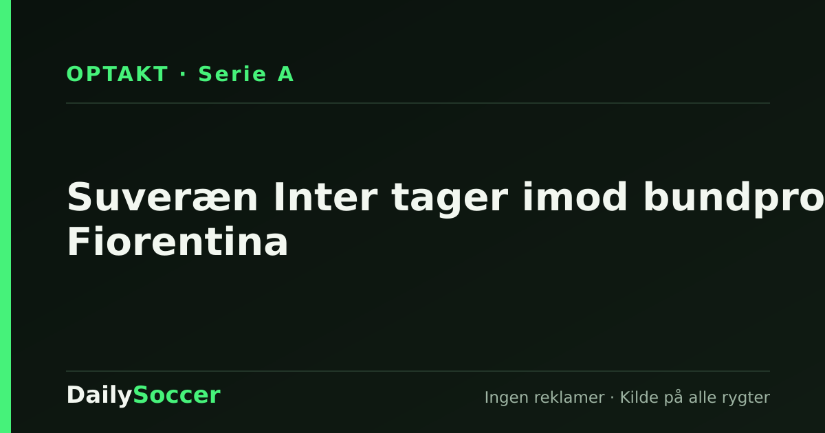 Suveræn Inter tager imod bundprop Fiorentina — DailySoccer