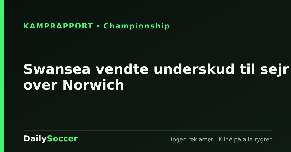 Swansea vendte underskud til sejr over Norwich — DailySoccer