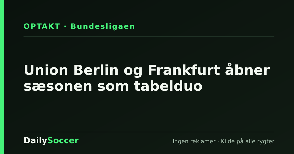 Union Berlin og Frankfurt åbner sæsonen som tabelduo — DailySoccer