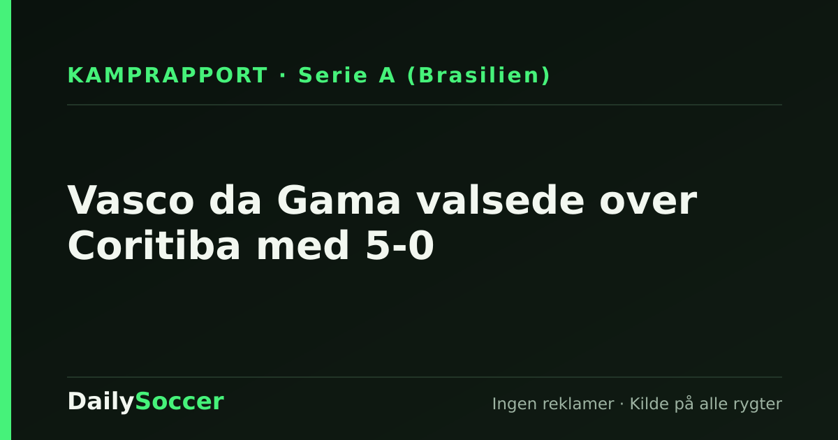 Vasco da Gama valsede over Coritiba med 5-0 — DailySoccer