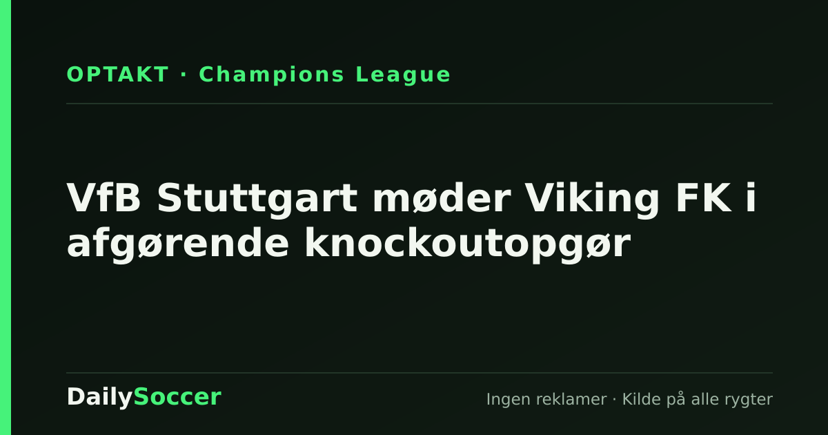 VfB Stuttgart møder Viking FK i afgørende knockoutopgør — DailySoccer