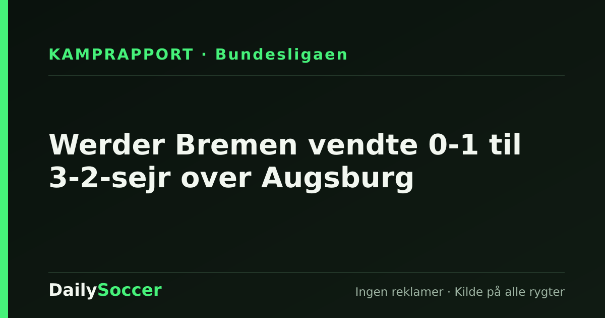 Werder Bremen vendte 0-1 til 3-2-sejr over Augsburg — DailySoccer