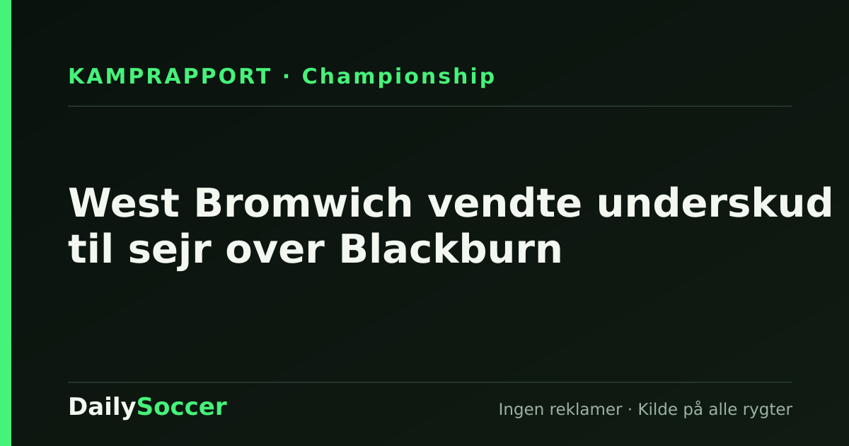 West Bromwich vendte underskud til sejr over Blackburn — DailySoccer